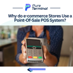 Why do e-commerce Stores Use a Point-Of-Sale POS System?