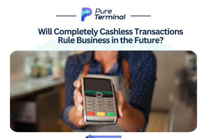 Will Completely Cashless Transactions Rule Business in the Future?